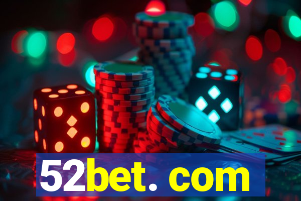 52bet. com